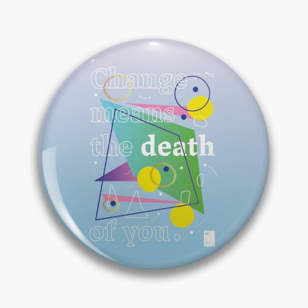 Item preview, Change means the death of you designed and sold by quotesonposters.