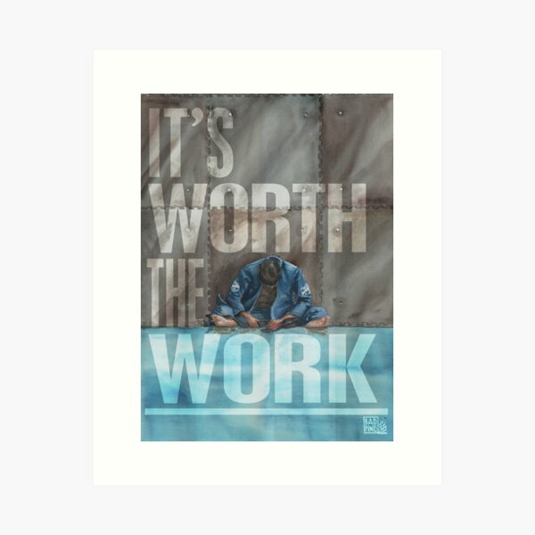 Worth The Work - Lettered Art Print
