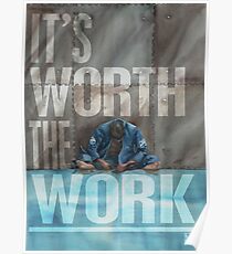 Worth The Work - Lettered Poster