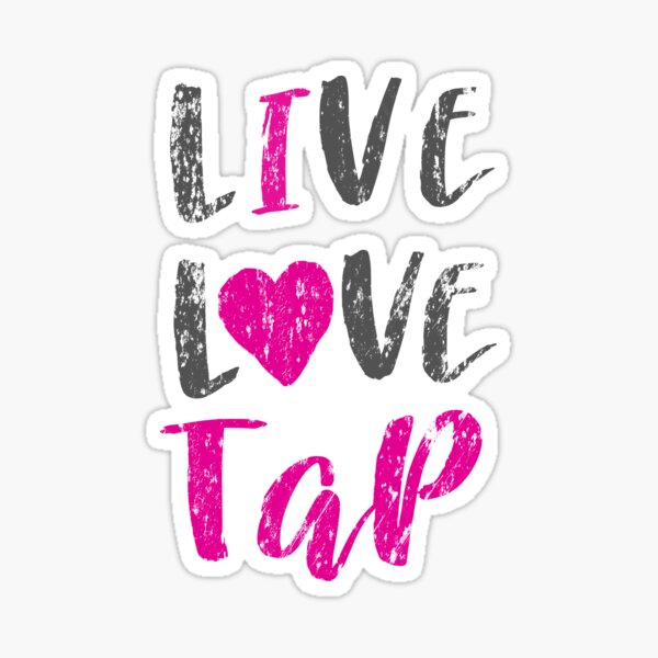 Item preview, Live Love Tap with pink heart. tap dancing design. The best fun gift for any dancer! tap dance art, #tapdanceart, tap fam designed and sold by TAP-DANCE-ART.