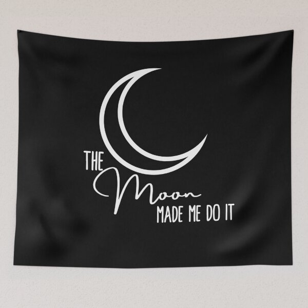 Item preview, The Moon Made Me Do It designed and sold by VibeGarden.