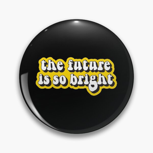 Item preview, The future is so bright designed and sold by Statim.