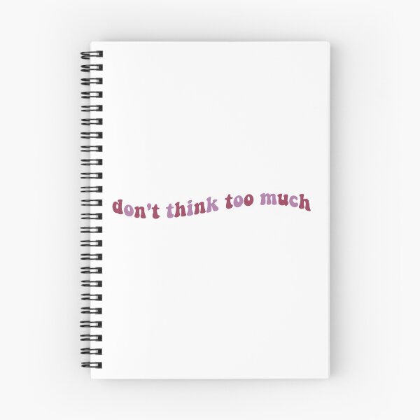 Item preview, Don't Think Too Much designed and sold by Libby :).