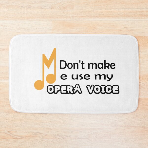 Item preview, Dont make me use my OPERA voice designed and sold by Art Wear Nation.