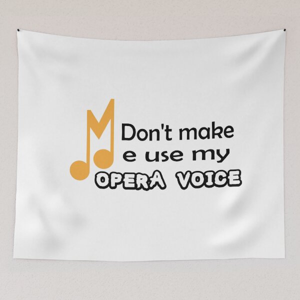 Item preview, Dont make me use my OPERA voice designed and sold by Art Wear Nation.
