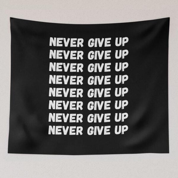 Item preview, Never Give Up designed and sold by LamV.
