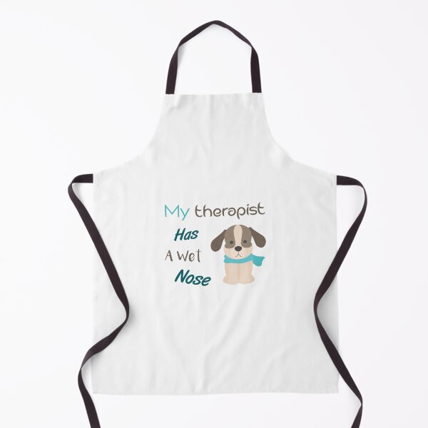 Item preview, My Therapist Has A Wet Nose designed and sold by MJLdesigns.