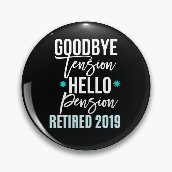 Item preview, Funny Goodbye Tension Hello Pension Retired 2019 designed and sold by wordsonly.