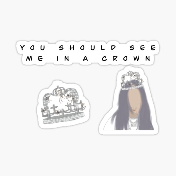 You Should See Me In A Crown Gifts Merchandise Redbubble
