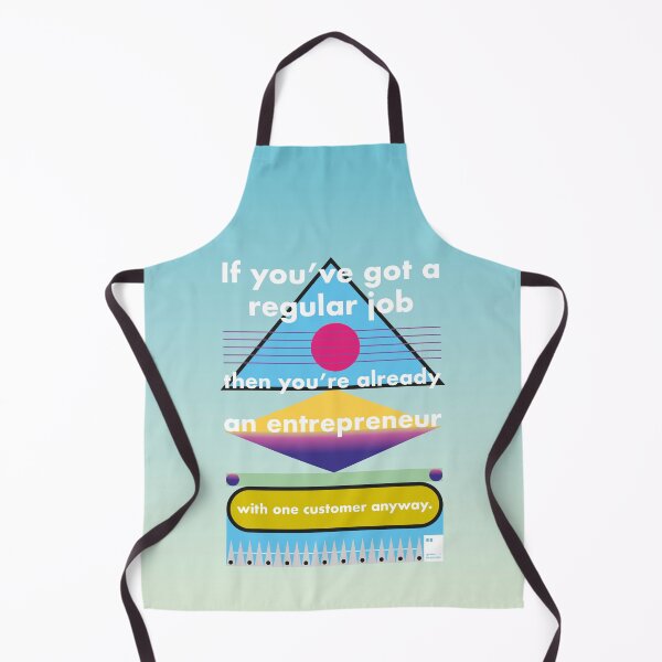 Item preview, If you’ve got a regular job, then you’re already an entrepreneur with one customer anyway designed and sold by quotesonposters.