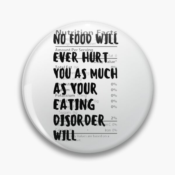 Item preview, No Food Will Hurt You As Much As Your Eating Disorder Will Nutritional Facts designed and sold by ThoughtJumble.