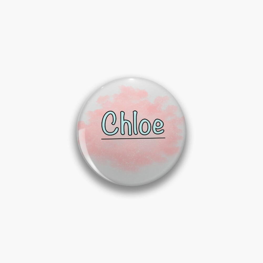 CHLOE NAME DESIGN Pin for Sale by Slepowronski