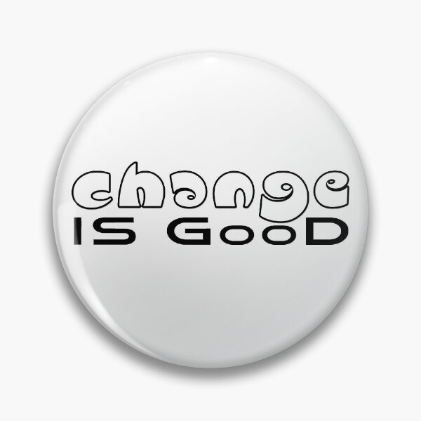 Item preview, Change Is Good designed and sold by Hodana.