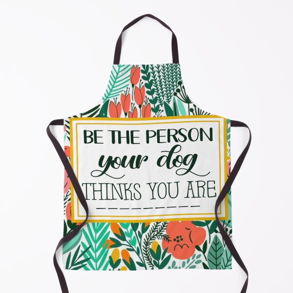 Item preview, Be The Person Your Dog Thinks You Are designed and sold by Aryn Klein.