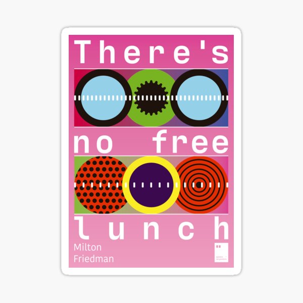 There's no free lunch Sticker