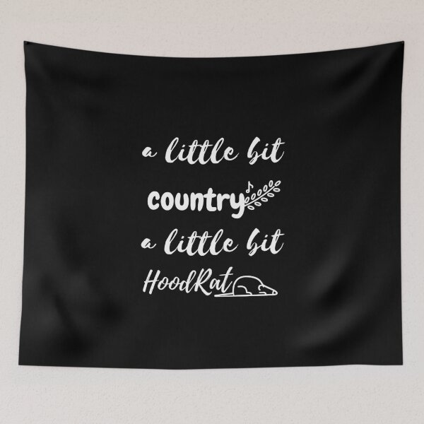 Item preview, A little bit country, a little bit hoodrat funny design designed and sold by RKSDesigns.