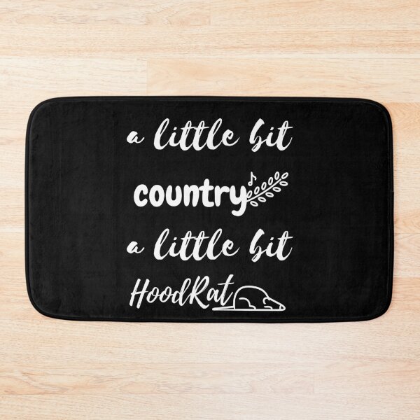 Item preview, A little bit country, a little bit hoodrat funny design designed and sold by RKSDesigns.