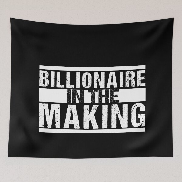 Item preview, Billionaire In The Making designed and sold by Dream-bubble.