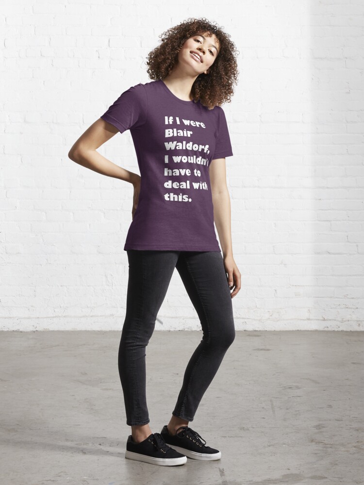 Alternate view of If I were Blair Waldorf Essential T-Shirt