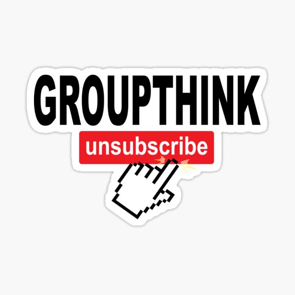 Groupthink Unsubscribe Free Thinker Sticker