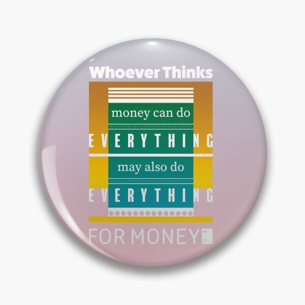 Item preview, Whoever thinks money can do everything, may also do everything for money designed and sold by quotesonposters.