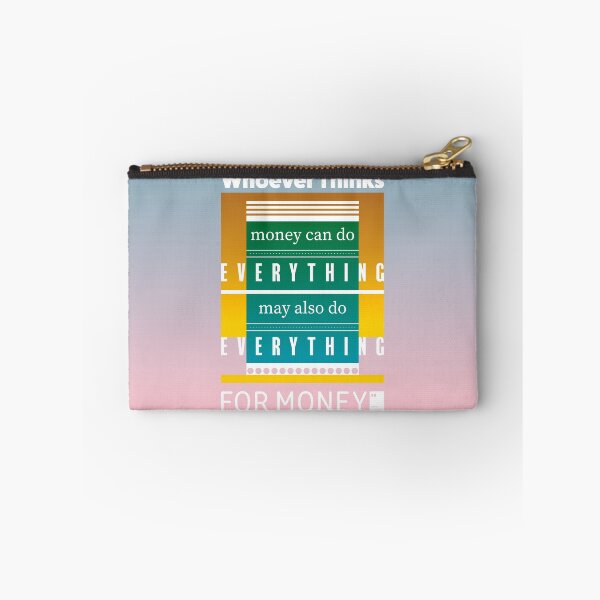 Item preview, Whoever thinks money can do everything, may also do everything for money designed and sold by quotesonposters.