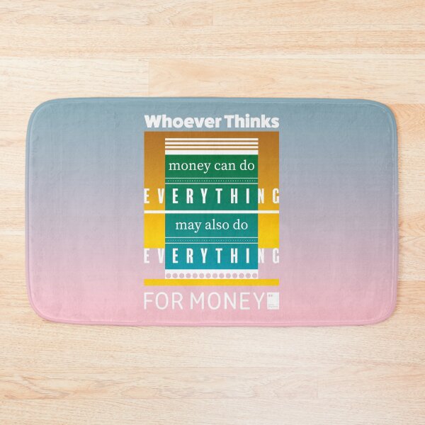 Item preview, Whoever thinks money can do everything, may also do everything for money designed and sold by quotesonposters.