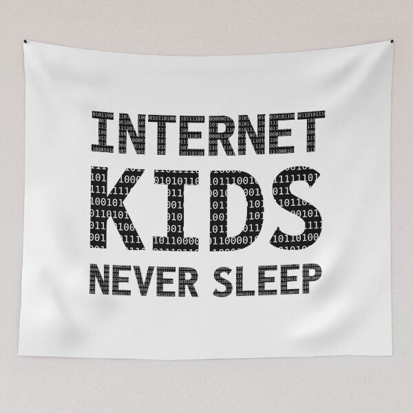 Item preview, Internet Kids Never Sleep Quote designed and sold by TamDigitalPrint.