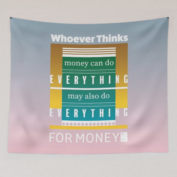 Item preview, Whoever thinks money can do everything, may also do everything for money designed and sold by quotesonposters.
