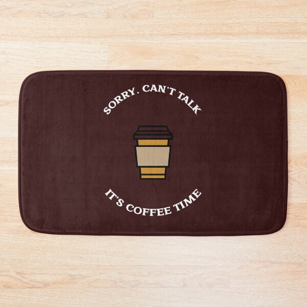 Item preview, Sorry,Can't Talk It's Coffee Time designed and sold by DankestTees.