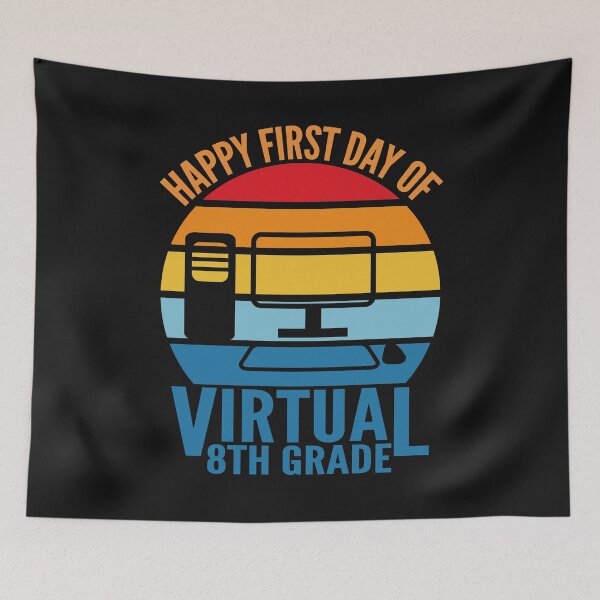 Item preview, Happy First Day Of Virtual 8th Grade designed and sold by johnmgr21.