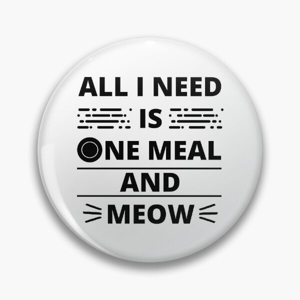 Item preview, All I Need Is One Meal And Meow designed and sold by color-garden.