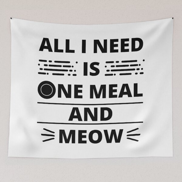 Item preview, All I Need Is One Meal And Meow designed and sold by color-garden.