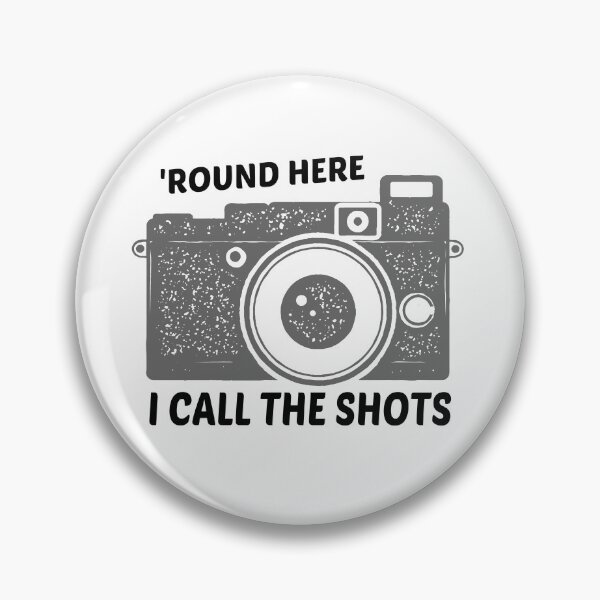 Item preview, 'Round here I call the shots  designed and sold by Rugger8.