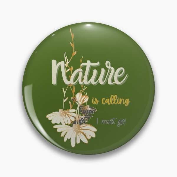 Item preview, Nature is Calling, I must go! designed and sold by FringyGingy.