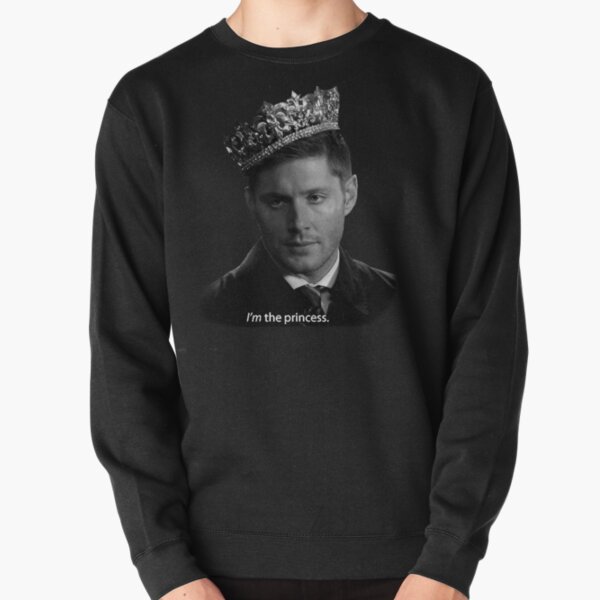 Dean Winchester Is The Princess Pullover Sweatshirt