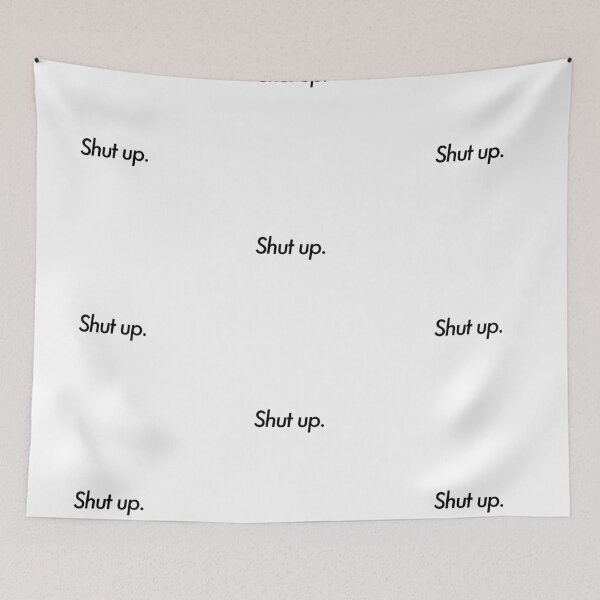 Item preview, Shut up Design designed and sold by Slletterings.