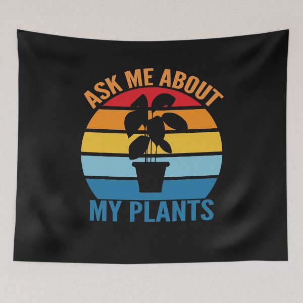 Item preview, Ask Me About My Plants designed and sold by johnmgr21.