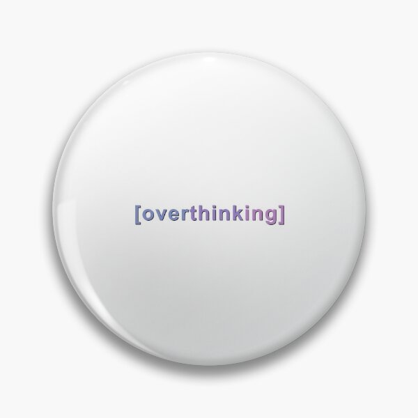 Item preview, Overthinking Quote  designed and sold by Melimalo.