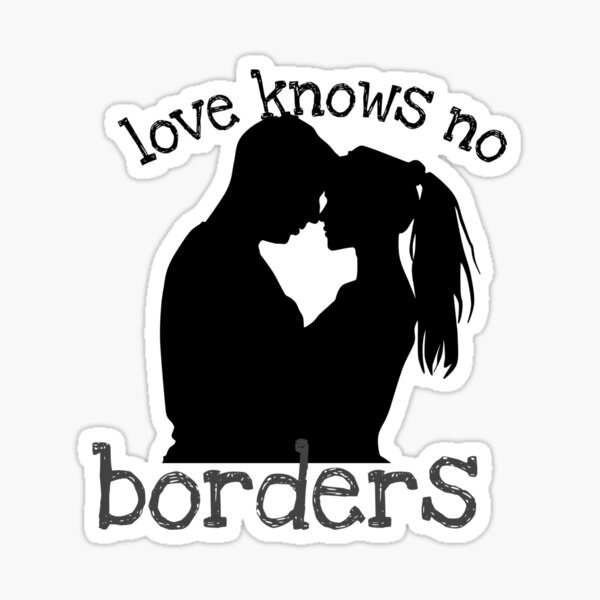 Love knows no borders Sticker