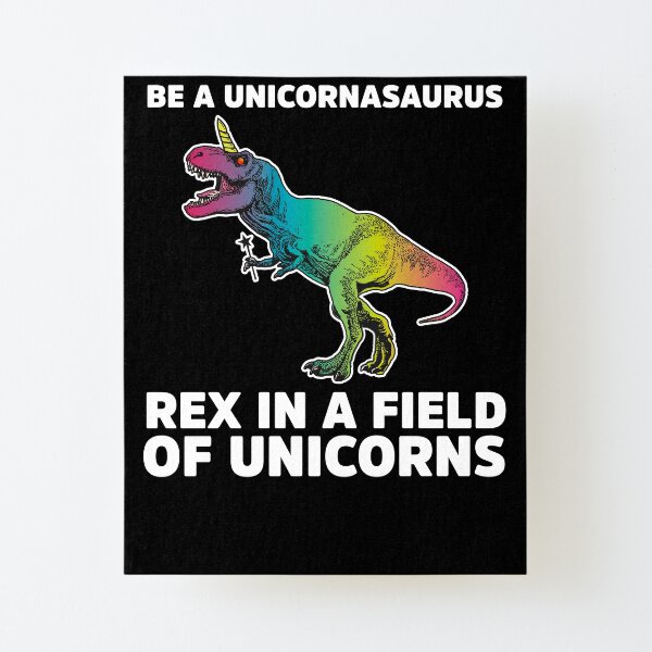 be a unicornasaurus rex in a field of unicorns