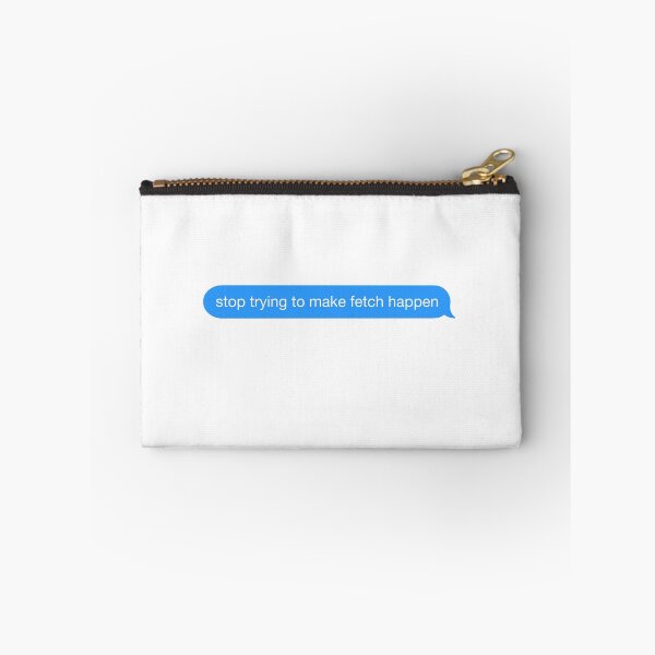 Item preview, Stop Trying to Make Fetch Happen Text Bubble designed and sold by letteringolivia.