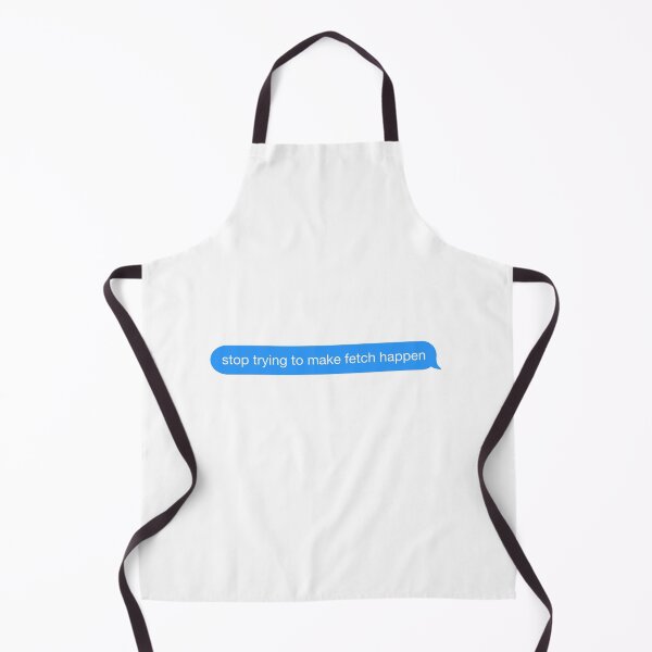 Item preview, Stop Trying to Make Fetch Happen Text Bubble designed and sold by letteringolivia.