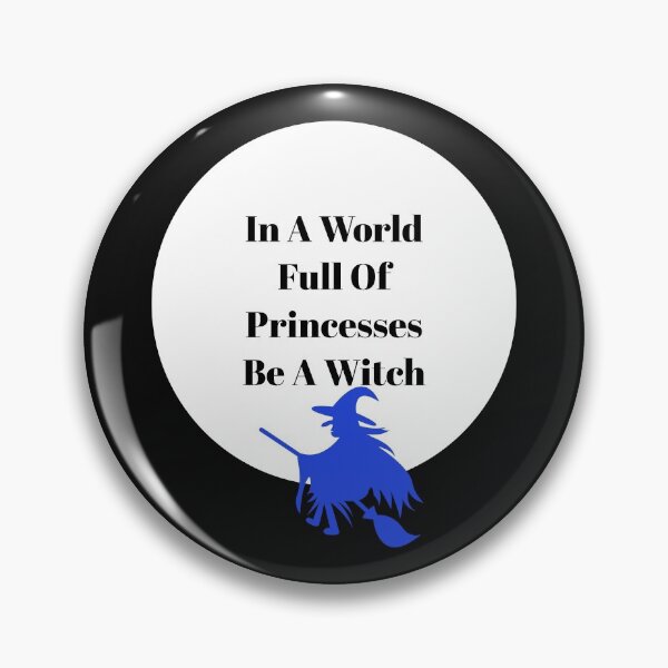Item preview, In A World Full Of Princesses Be A Witch designed and sold by stevenwoodcock.