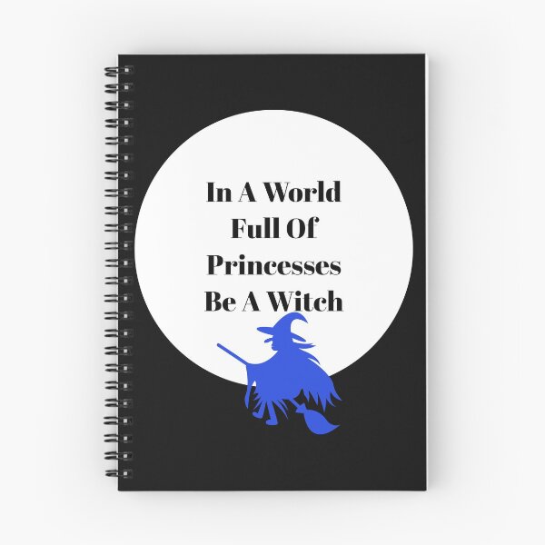 Item preview, In A World Full Of Princesses Be A Witch designed and sold by stevenwoodcock.