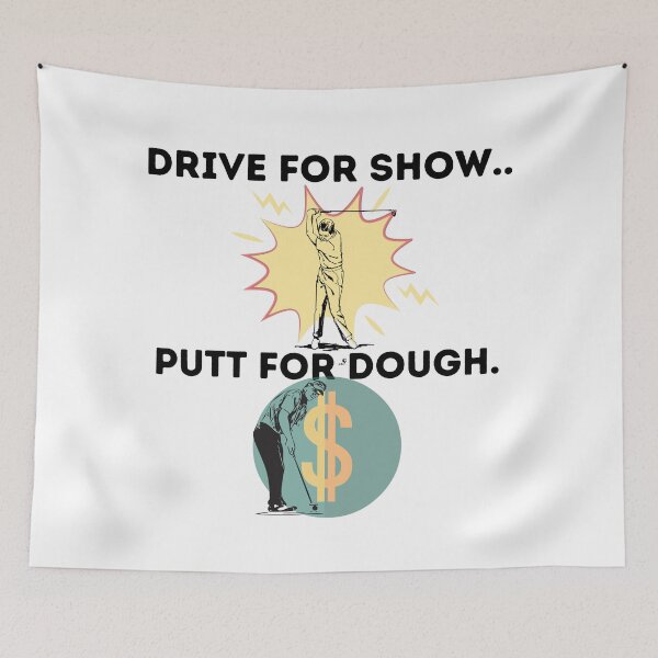 Item preview, Drive for show...Putt for dough designed and sold by WinningUniverse.