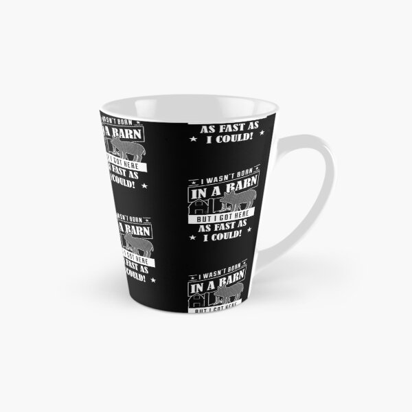 Item preview, I Wasn't Born In A Barn But I Got Here As Fast As I Could product designed and sold by nikkidawn74.