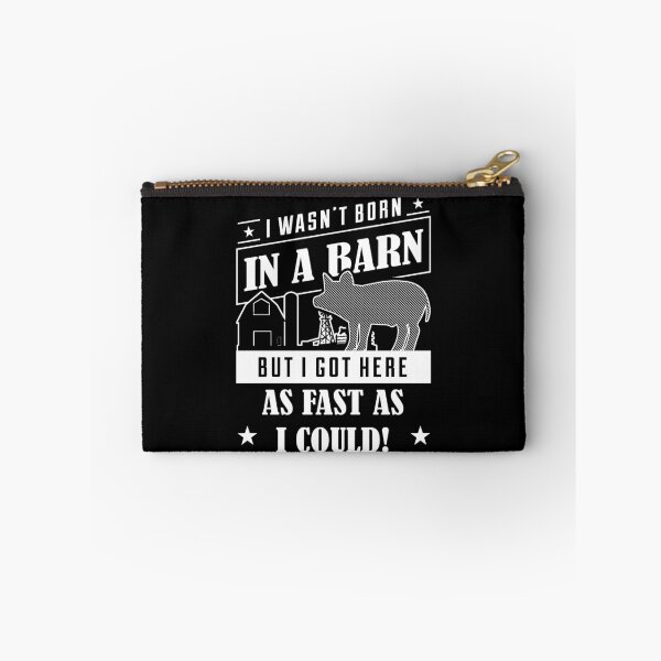 Item preview, I Wasn't Born In A Barn But I Got Here As Fast As I Could product designed and sold by nikkidawn74.