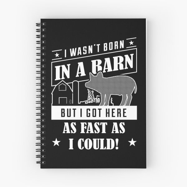 Item preview, I Wasn't Born In A Barn But I Got Here As Fast As I Could product designed and sold by nikkidawn74.