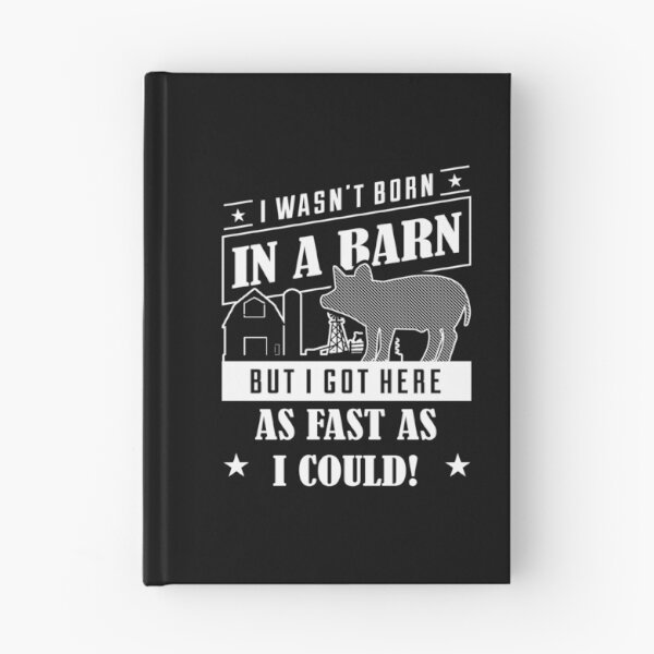 Item preview, I Wasn't Born In A Barn But I Got Here As Fast As I Could product designed and sold by nikkidawn74.